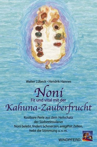 NONI - Fit und vital mit der Kahuna-Zauberfrucht