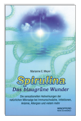 Spirulina - das blaugrüne Wunder